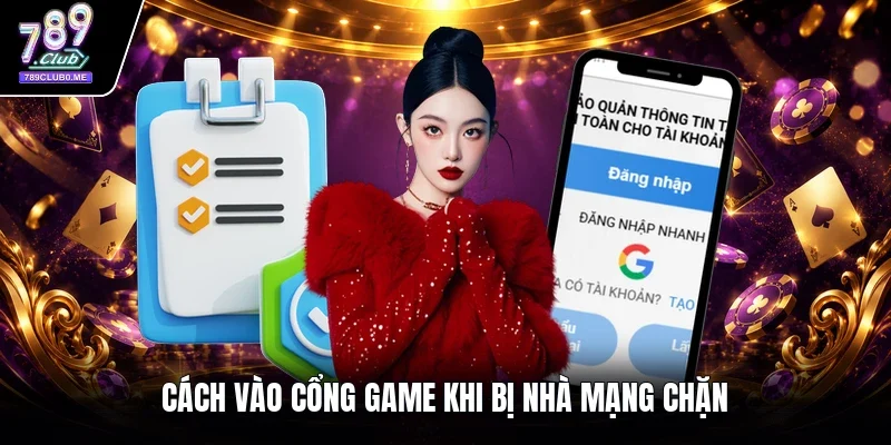 Cách vào cổng game khi bị nhà mạng chặn