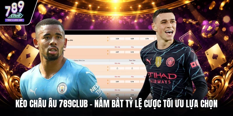 kèo châu Âu 789Club