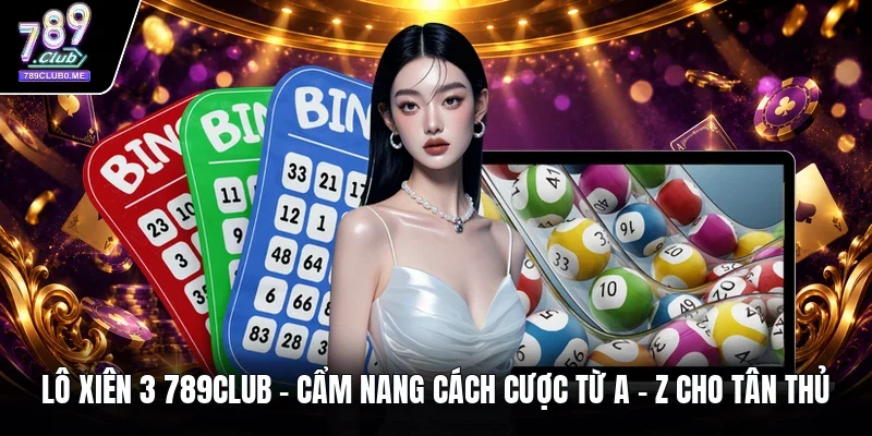 Lô xiên 3 789Club