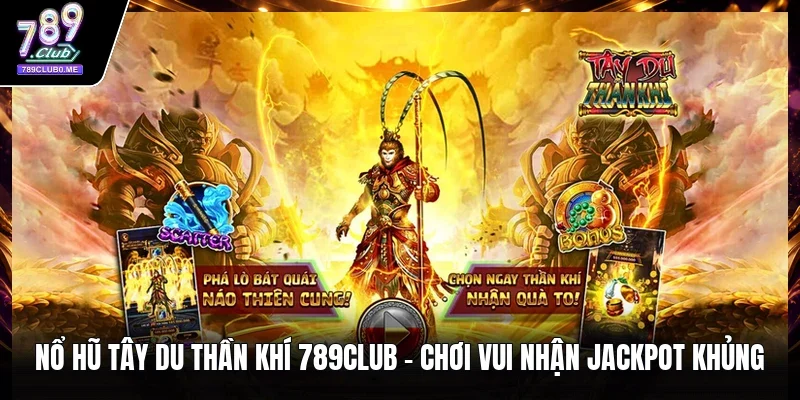 Nổ hũ tây du thần khí 789Club